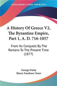 History Of Greece V2, The Byzantine Empire, Part 1, A. D. 716-1057