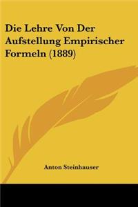 Die Lehre Von Der Aufstellung Empirischer Formeln (1889)