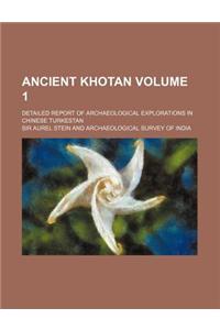 Ancient Khotan Volume 1; Detailed Report of Archaeological Explorations in Chinese Turkestan