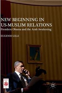 New Beginning in Us-Muslim Relations