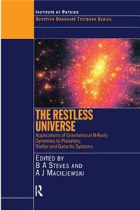 The Restless Universe Applications of Gravitational N-Body Dynamics to Planetary Stellar and Galactic Systems