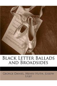 Black Letter Ballads and Broadsides