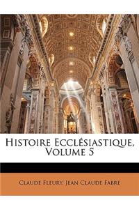 Histoire Ecclesiastique, Volume 5