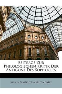 Beitrage Zur Philologischen Kritik Der Antigone Des Sophocles