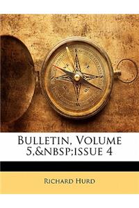 Bulletin, Volume 5, Issue 4