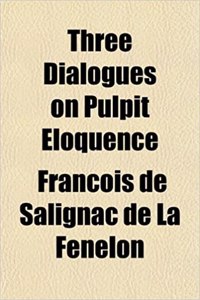 Three Dialogues on Pulpit Eloquence