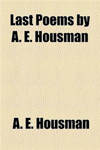 Last Poems by A. E. Housman