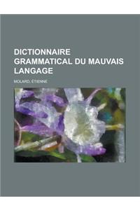 Dictionnaire Grammatical Du Mauvais Langage