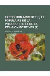 Exposition Arregee [!] Et Populaire de La Philosophie Et de La Religion Positives (2)