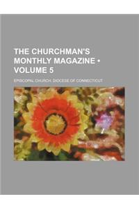 The Churchman's Monthly Magazine (Volume 5)