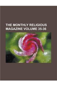 The Monthly Religious Magazine Volume 35-36