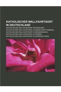 Katholischer Wallfahrtsort in Deutschland