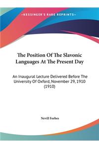 The Position of the Slavonic Languages at the Present Day