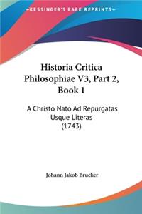 Historia Critica Philosophiae V3, Part 2, Book 1