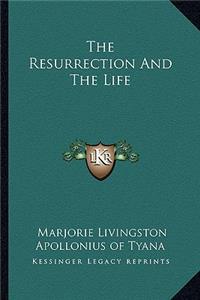 Resurrection and the Life