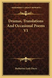 Dramas, Translations And Occasional Poems V1