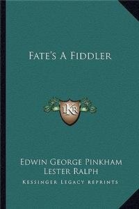 Fate's A Fiddler