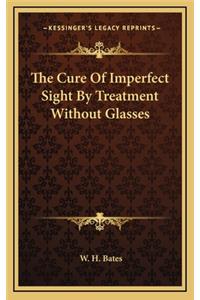 Cure Of Imperfect Sight By Treatment Without Glasses