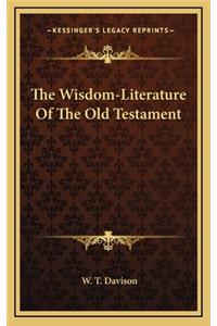 The Wisdom-Literature of the Old Testament