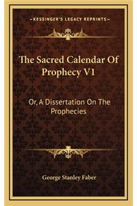 The Sacred Calendar of Prophecy V1