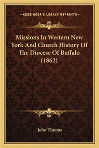 Missions In Western New York And Church History Of The Diocese Of Buffalo (1862)