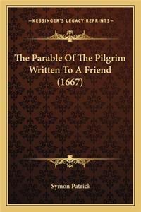 Parable of the Pilgrim Written to a Friend (1667)
