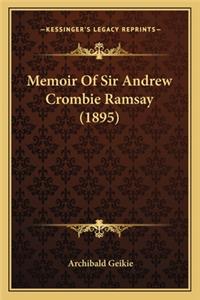 Memoir of Sir Andrew Crombie Ramsay (1895)