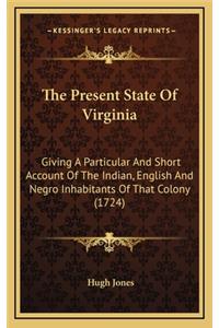 The Present State Of Virginia