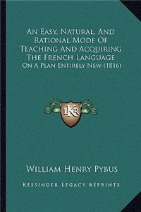 Easy, Natural, and Rational Mode of Teaching and Acquiring the French Language