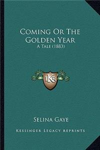Coming Or The Golden Year