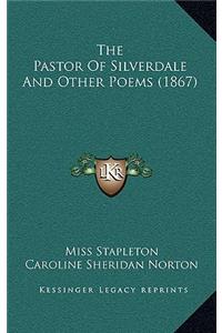 Pastor of Silverdale and Other Poems (1867)