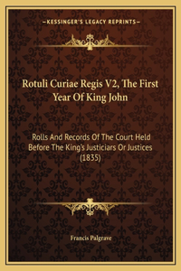 Rotuli Curiae Regis V2, the First Year of King John