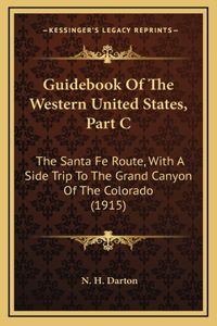 Guidebook of the Western United States, Part C
