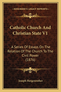 Catholic Church And Christian State V1