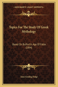 Topics For The Study Of Greek Mythology