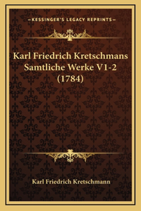 Karl Friedrich Kretschmans Samtliche Werke V1-2 (1784)