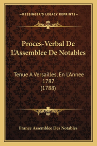 Proces-Verbal De L'Assemblee De Notables