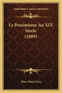 Pessimisme Au XIX Siecle (1889)