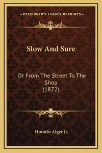 Slow And Sure
