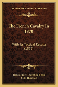French Cavalry In 1870
