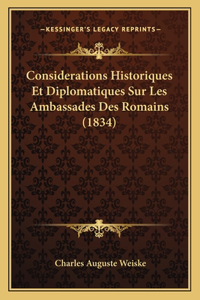 Considerations Historiques Et Diplomatiques Sur Les Ambassades Des Romains (1834)