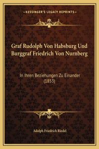 Graf Rudolph Von Habsburg Und Burggraf Friedrich Von Nurnberg