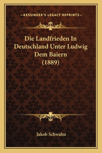 Die Landfrieden In Deutschland Unter Ludwig Dem Baiern (1889)