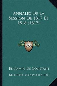 Annales De La Session De 1817 Et 1818 (1817)