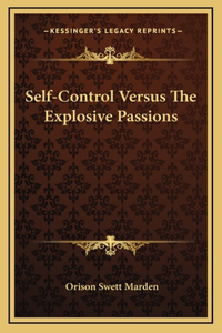 Self-Control Versus The Explosive Passions