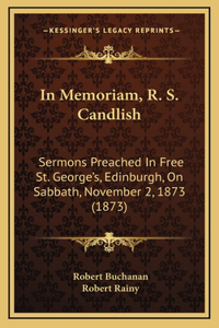 In Memoriam, R. S. Candlish