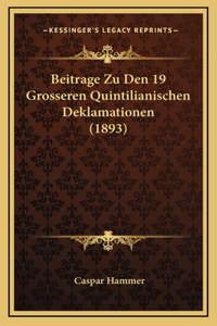 Beitrage Zu Den 19 Grosseren Quintilianischen Deklamationen (1893)