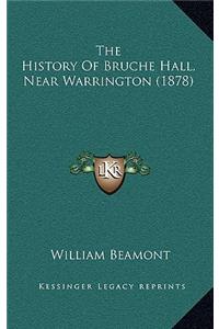 History Of Bruche Hall, Near Warrington (1878)