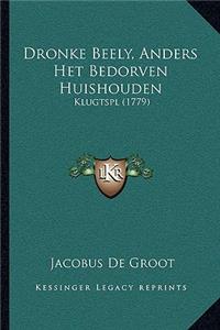 Dronke Beely, Anders Het Bedorven Huishouden