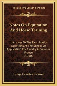 Notes On Equitation And Horse Training